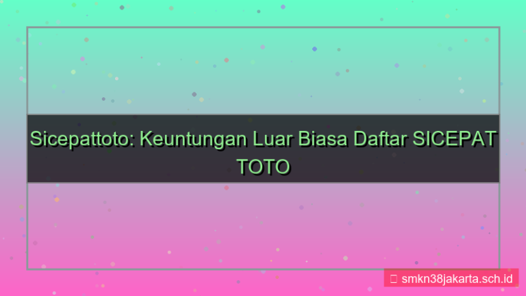 visual SICEPAT TOTO keuntungan daftar sicepattoto