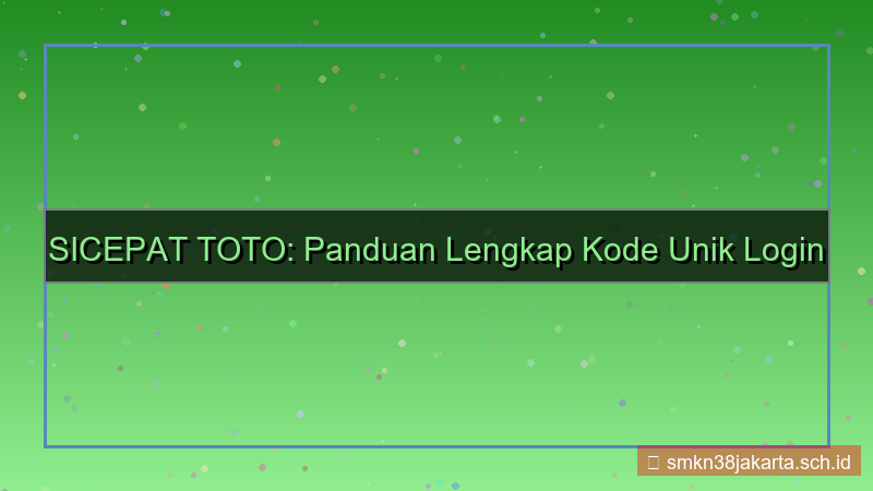 SICEPAT TOTO kode unik login