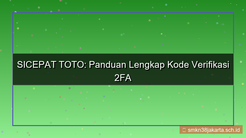 SICEPAT TOTO kode verifikasi 2fa
