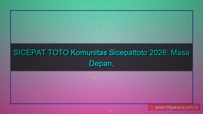 ilustrasi SICEPAT TOTO komunitas sicepattoto 2026
