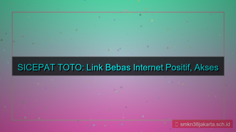SICEPAT TOTO link bebas internet positif
