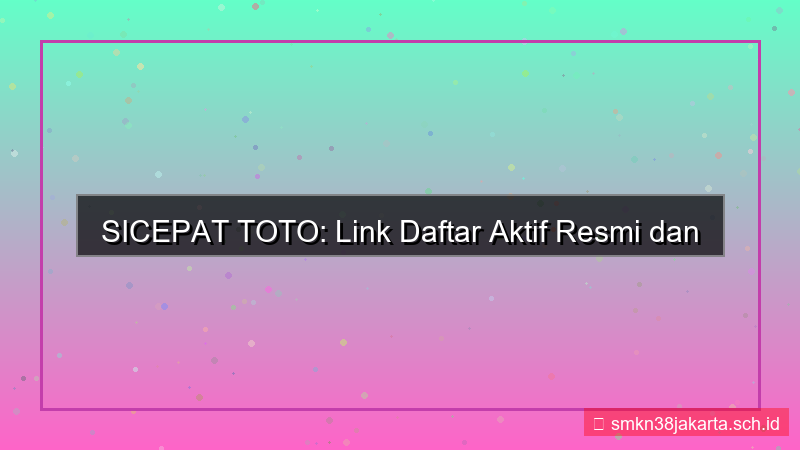 gambar SICEPAT TOTO link daftar aktif