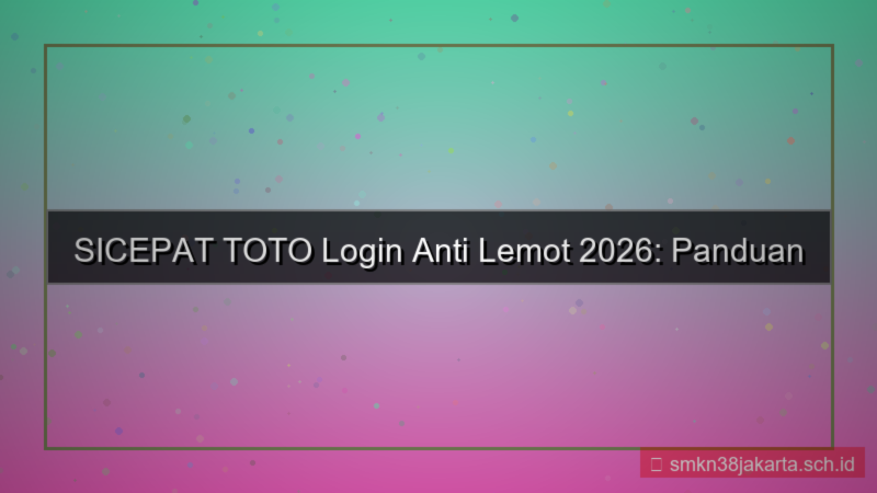 visual SICEPAT TOTO login anti lemot 2026