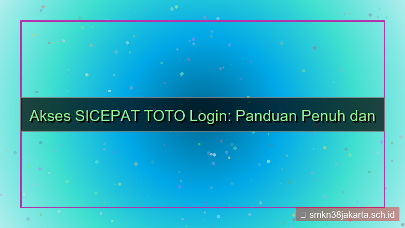 visual SICEPAT TOTO login full akses 2026