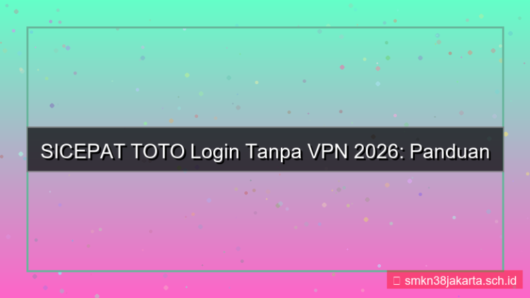 ilustrasi SICEPAT TOTO login tanpa vpn 2026