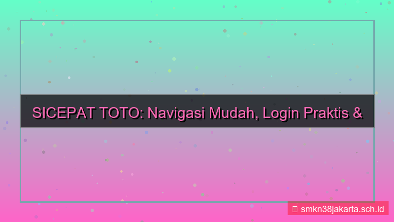 tampilan SICEPAT TOTO navigasi mudah login
