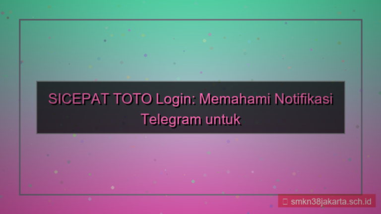 gambar SICEPAT TOTO notifikasi telegram login