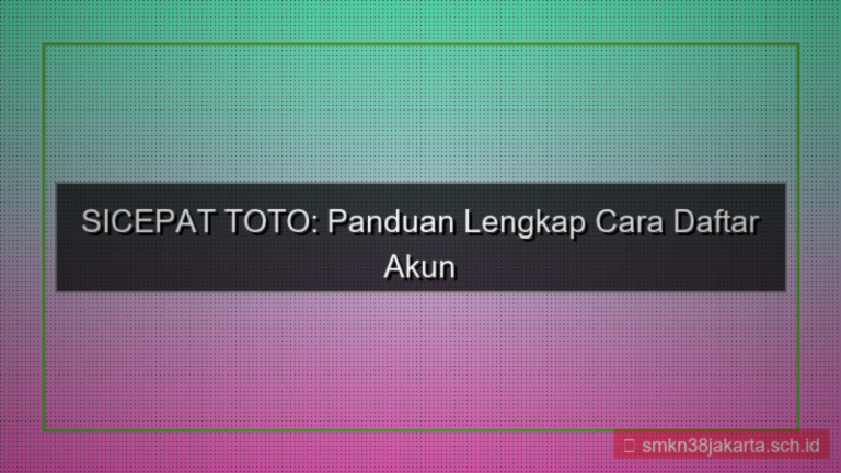 SICEPAT TOTO panduan daftar akun