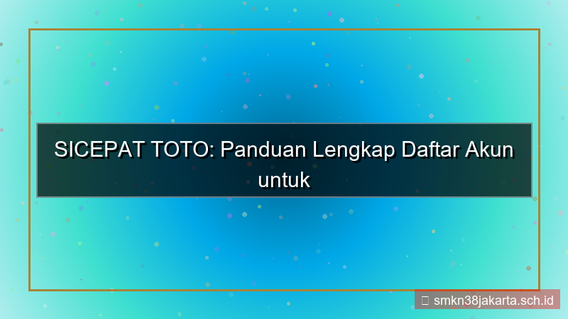 gambar SICEPAT TOTO panduan daftar pemula