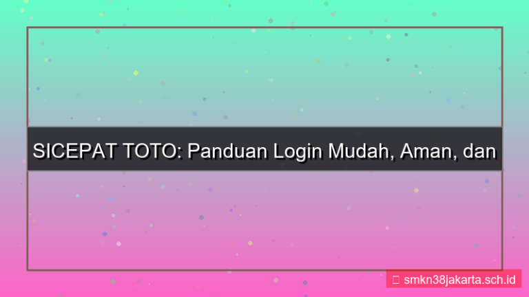 SICEPAT TOTO panduan login mudah