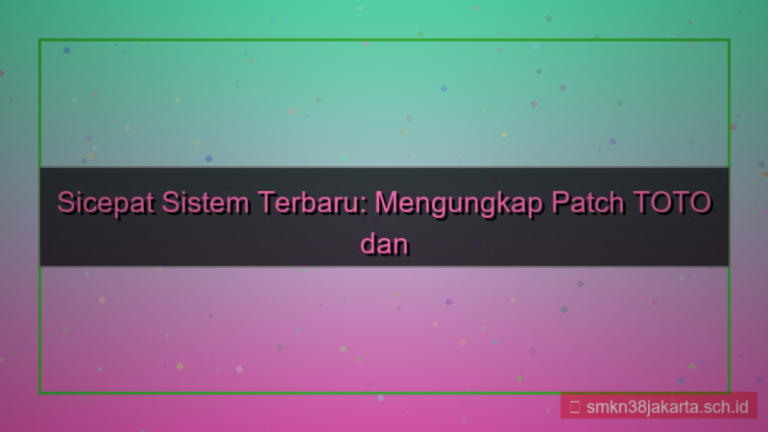 visual SICEPAT TOTO patch terbaru sistem