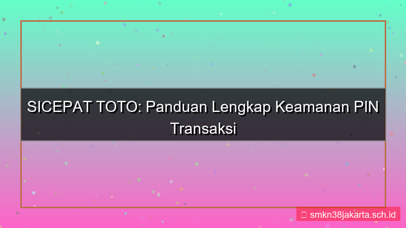 gambar SICEPAT TOTO pin keamanan transaksi