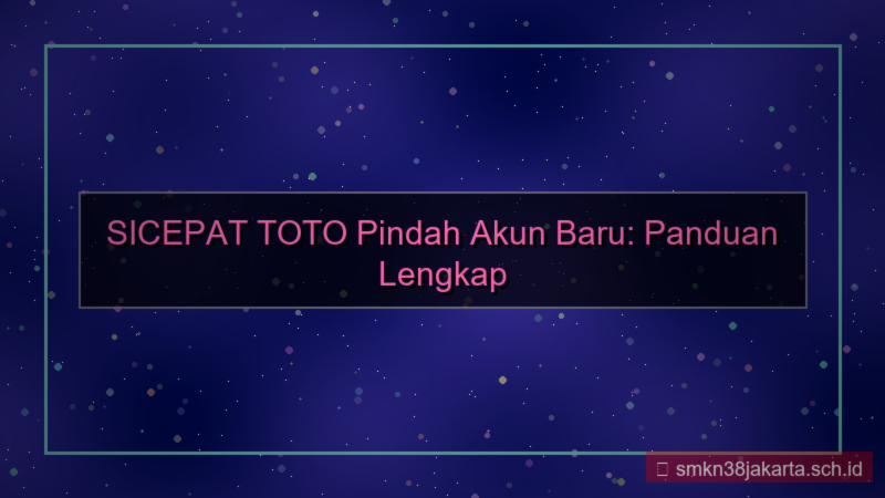 tampilan SICEPAT TOTO pindah akun baru