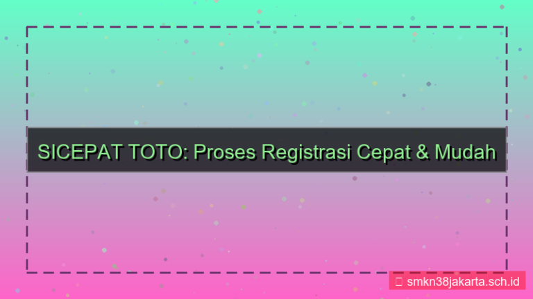 konten SICEPAT TOTO proses registrasi cepat