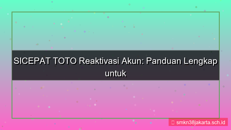 SICEPAT TOTO reaktivasi akun member