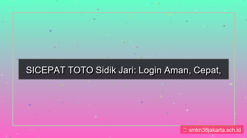 desain SICEPAT TOTO sidik jari login