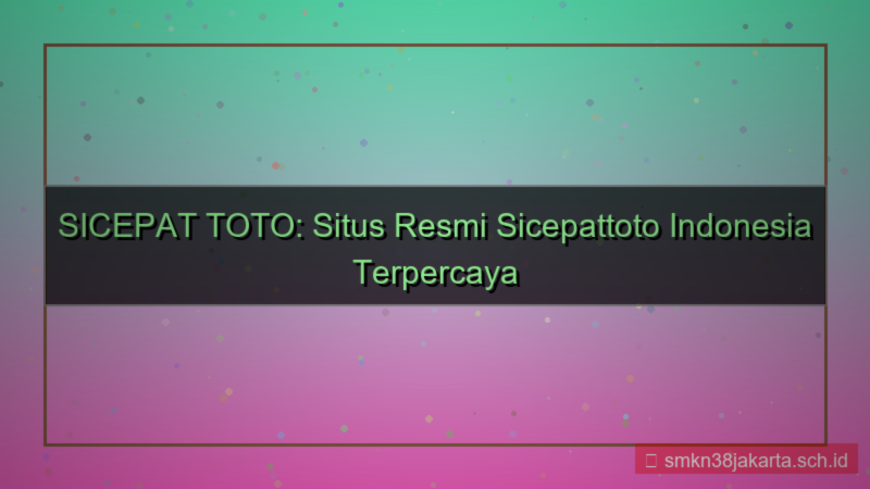 gambar SICEPAT TOTO situs resmi sicepattoto indonesia
