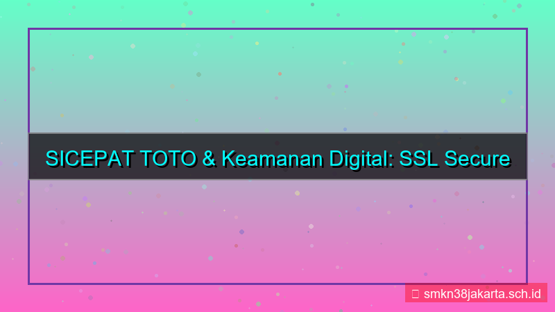 desain SICEPAT TOTO ssl secure 2026