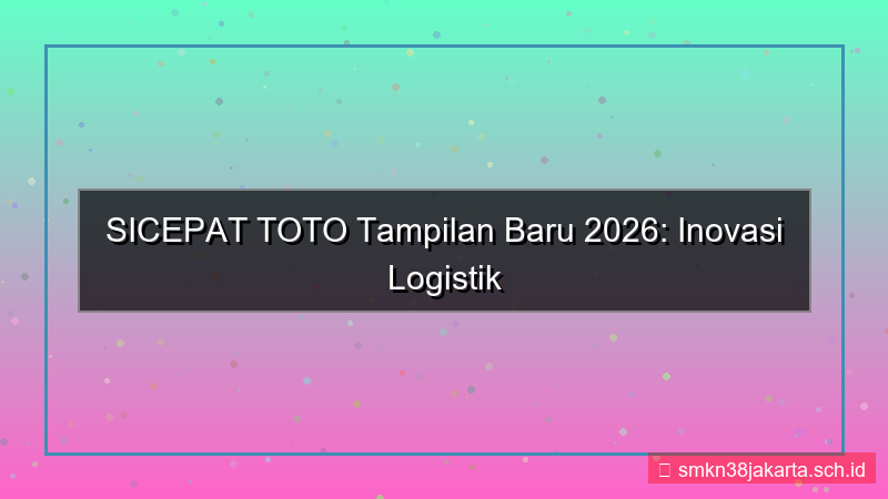 SICEPAT TOTO tampilan baru 2026