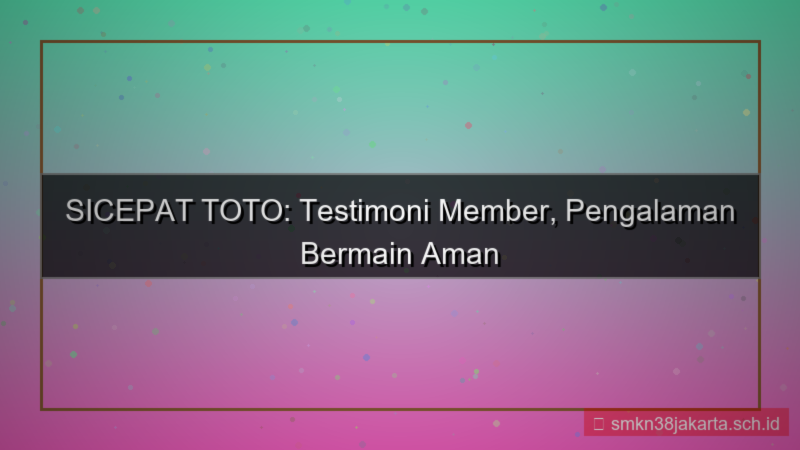 SICEPAT TOTO testimoni member sicepattoto