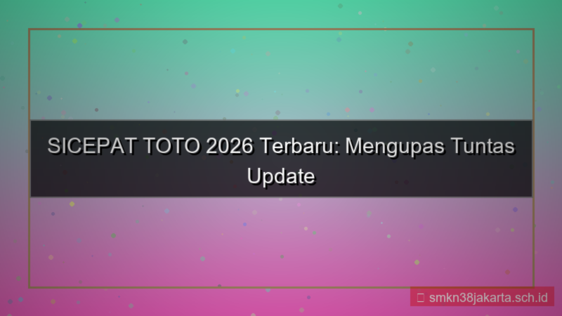 konten SICEPAT TOTO update 2026 terbaru