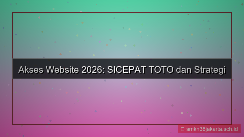 tampilan SICEPAT TOTO update akses website 2026