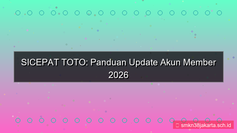 gambar SICEPAT TOTO update akun member 2026