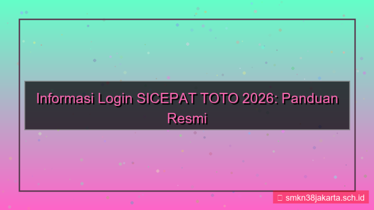 visual SICEPAT TOTO update informasi login 2026