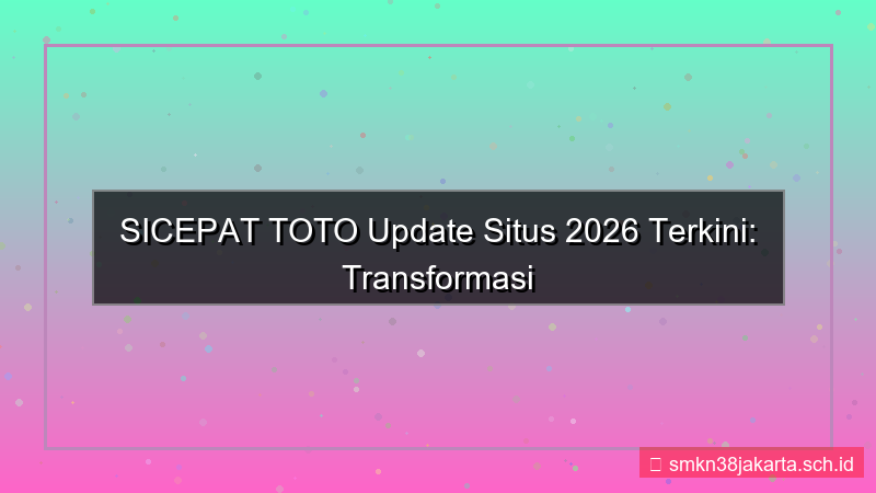 gambar SICEPAT TOTO update situs 2026 terkini