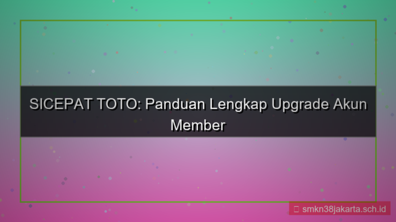 ilustrasi SICEPAT TOTO upgrade akun member