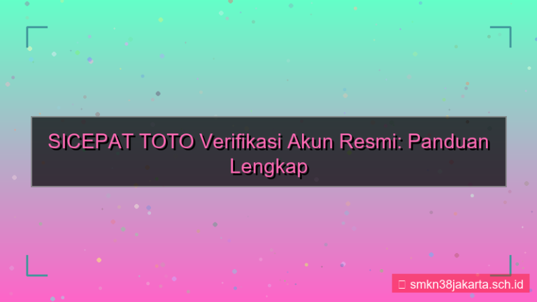 SICEPAT TOTO verifikasi akun resmi