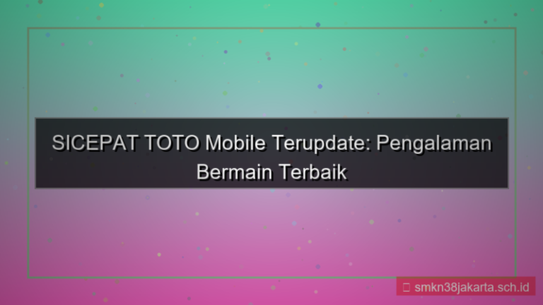 visual SICEPAT TOTO versi mobile terupdate