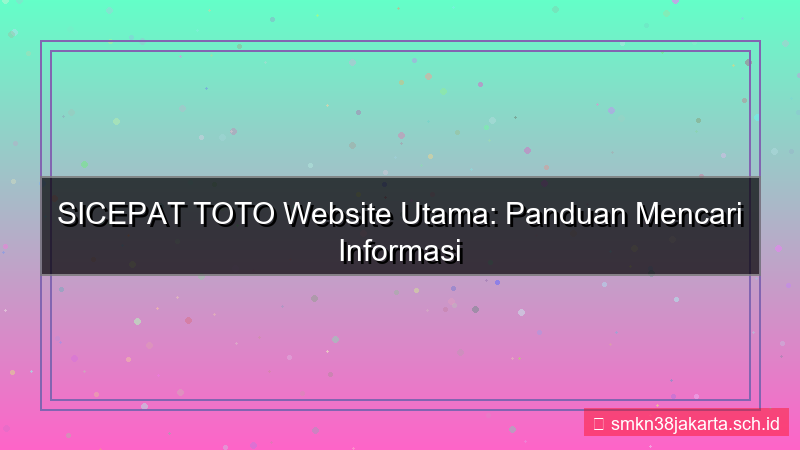tampilan SICEPAT TOTO website utama sicepattoto 2026