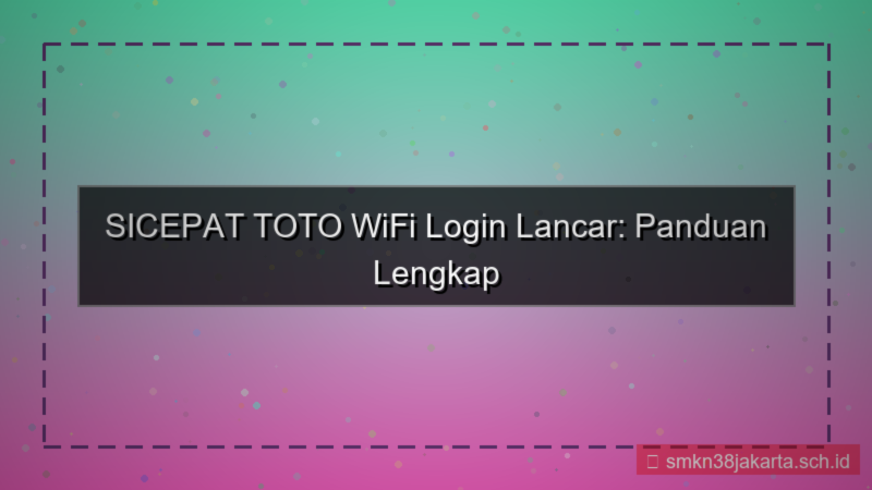 SICEPAT TOTO wifi login lancar