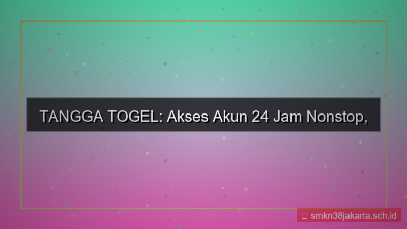 ilustrasi TANGGA TOGEL akses akun 24 jam nonstop