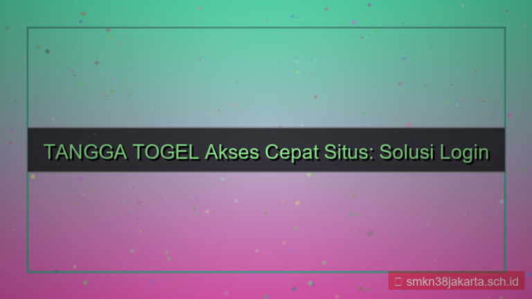 TANGGA TOGEL akses cepat situs
