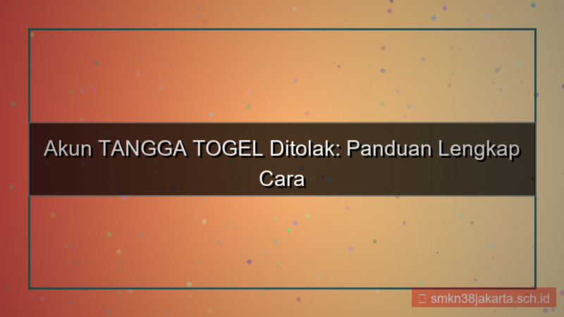 konten TANGGA TOGEL akun ditolak cara daftar ulang
