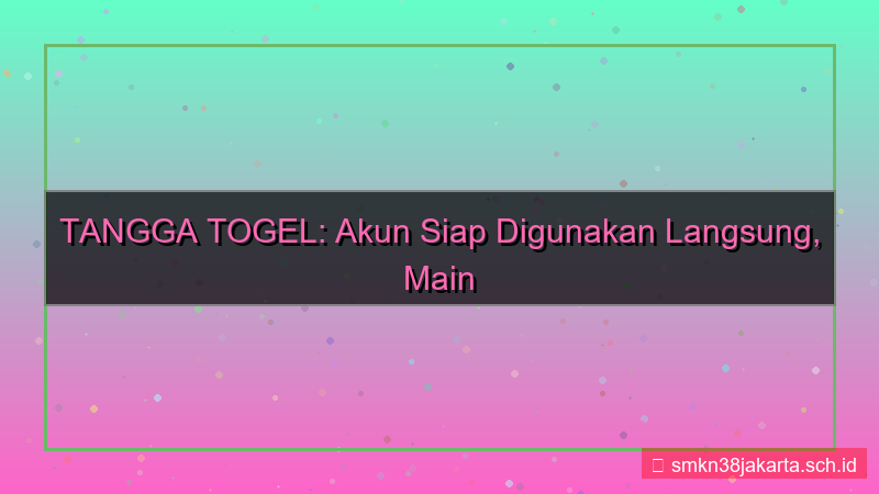 tampilan TANGGA TOGEL akun siap digunakan langsung