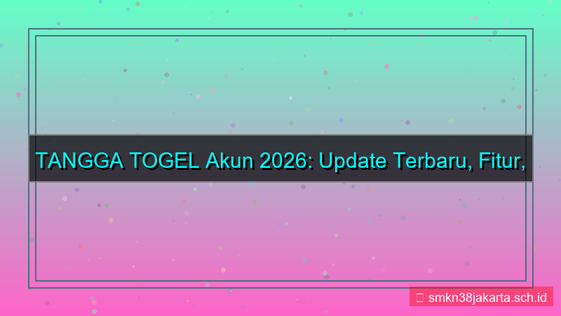 tampilan TANGGA TOGEL akun update terbaru 2026