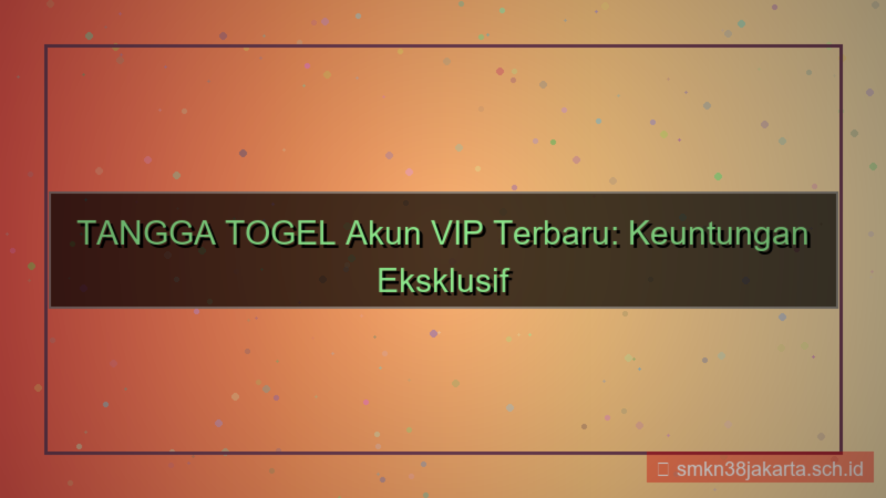 TANGGA TOGEL akun vip terbaru