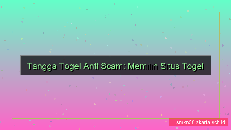 TANGGA TOGEL anti scam tanggatogel