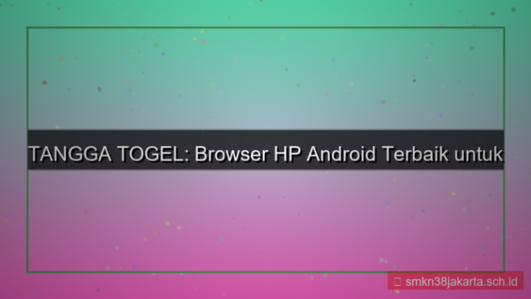 konten TANGGA TOGEL browser hp android terbaik