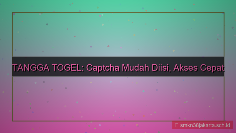 TANGGA TOGEL captcha mudah diisi