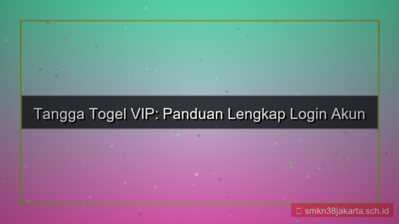 konten TANGGA TOGEL cara masuk akun member vip
