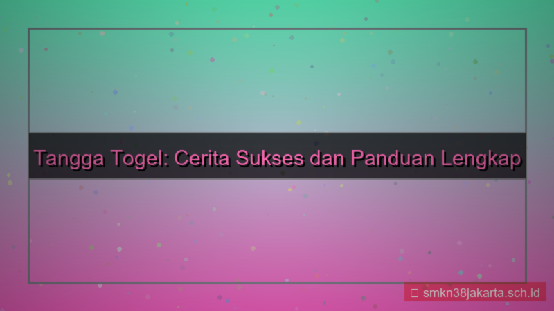 TANGGA TOGEL cerita sukses daftar tanggatogel
