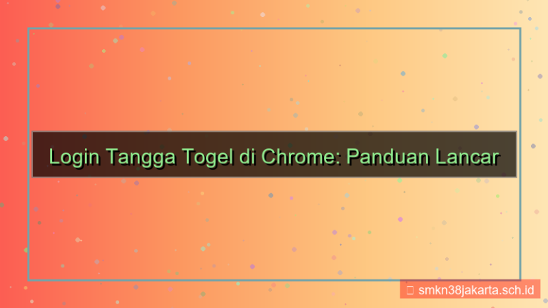 gambar TANGGA TOGEL chrome login lancar