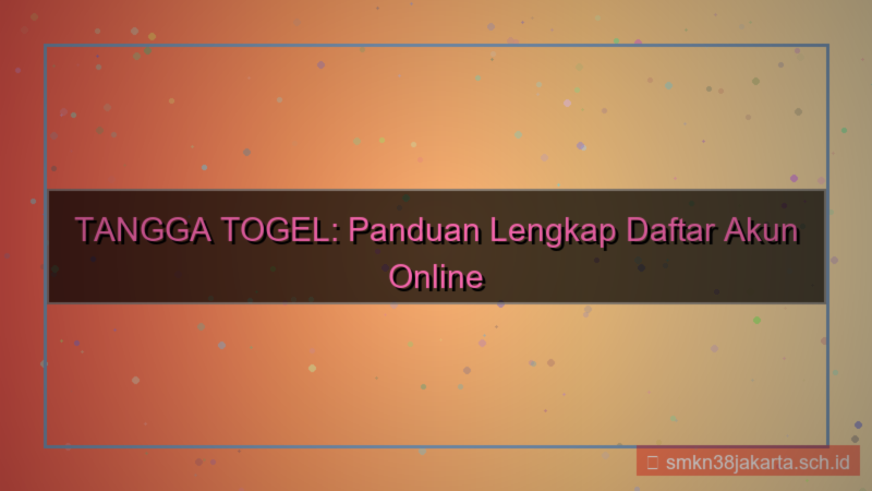 TANGGA TOGEL daftar akun online 24 jam