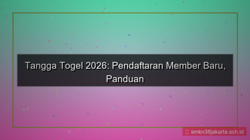 tampilan TANGGA TOGEL daftar member baru 2026