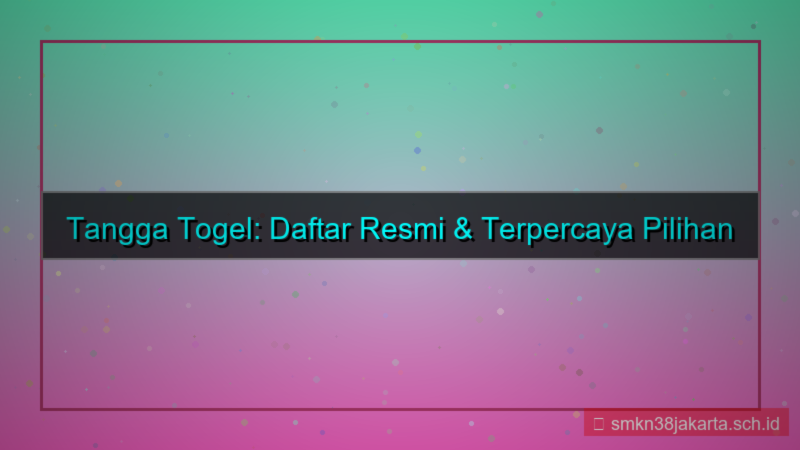 TANGGA TOGEL daftar resmi indonesia