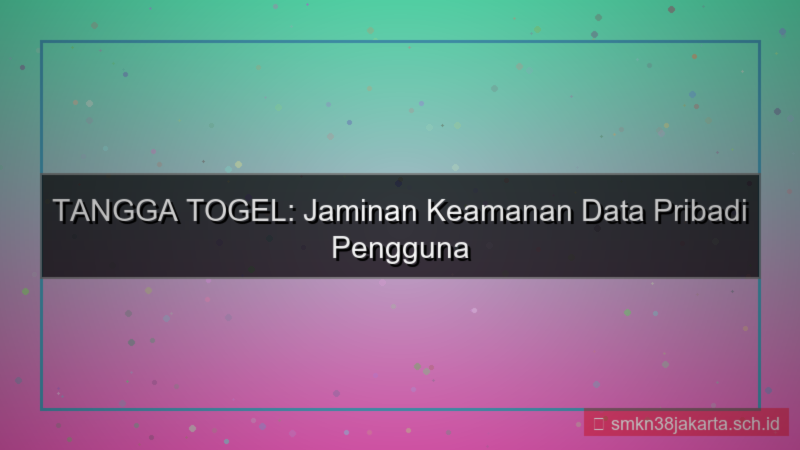 konten TANGGA TOGEL data pribadi aman